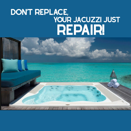 Don't Repair Your Jacuzzi, Just Repair It.